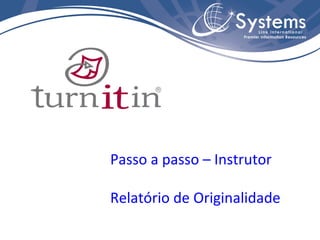 Passo a passo – Instrutor Relatório de Originalidade 