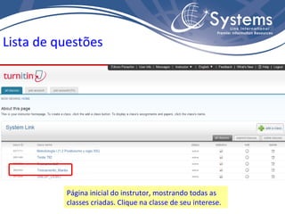 Página inicial do instrutor, mostrando todas as classes criadas. Clique na classe de seu interese. Lista de questões 