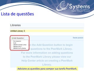 Adicione as questões para compor sua tarefa PeerMark. Lista de questões 