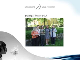 Branding 2 – Who we are…? 