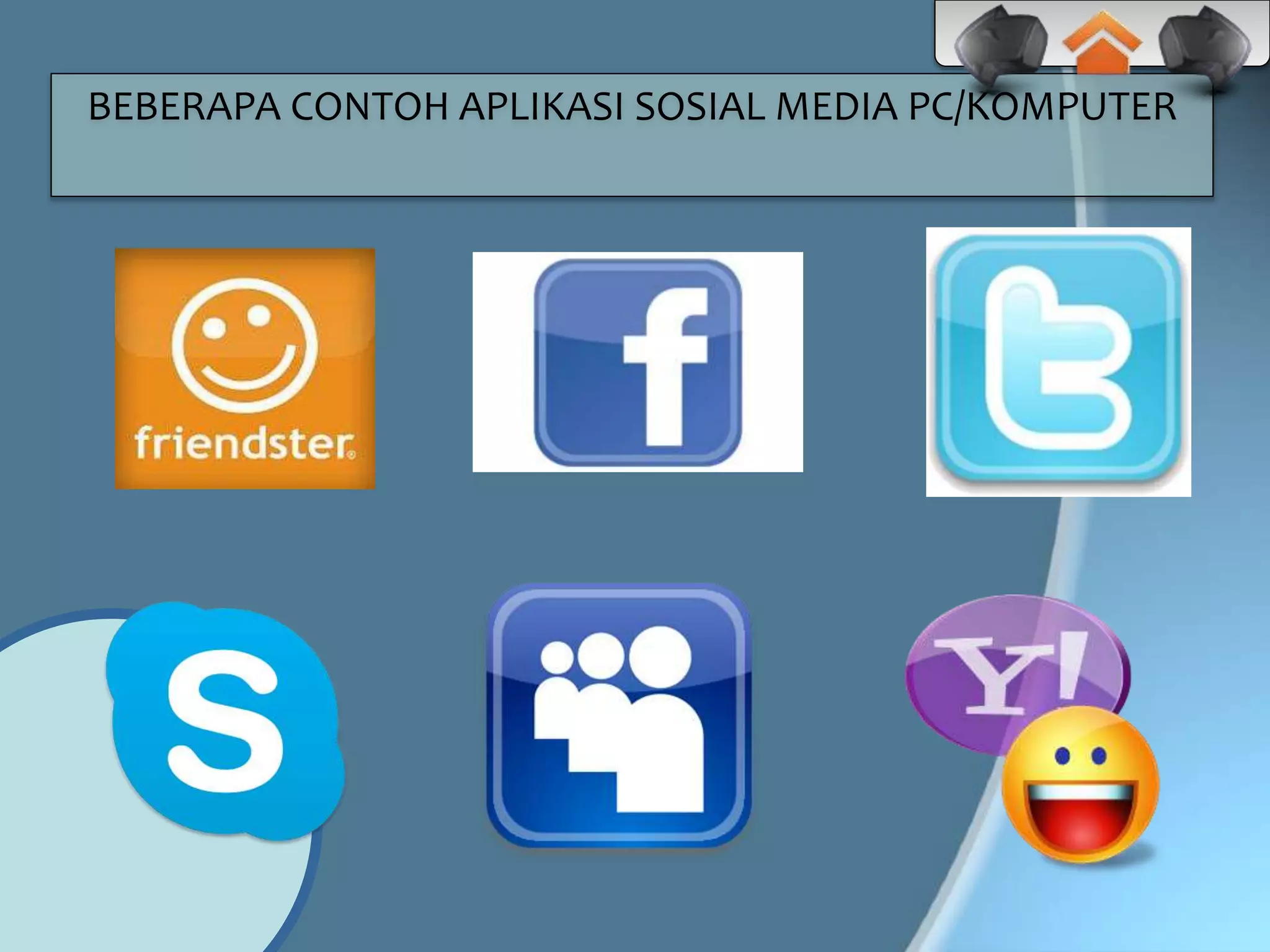 BEBERAPA CONTOH APLIKASI SOSIAL MEDIA PC/KOMPUTER
 