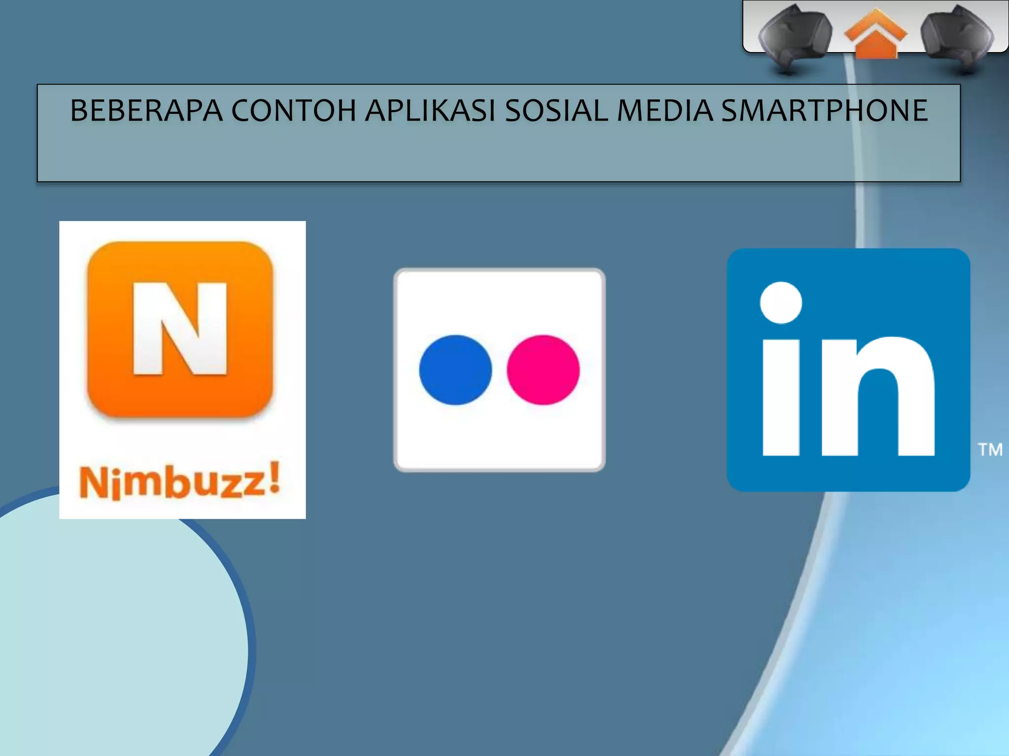 BEBERAPA CONTOH APLIKASI SOSIAL MEDIA SMARTPHONE
 