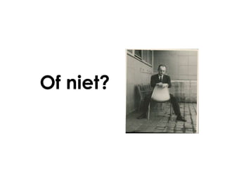 Of niet?
 