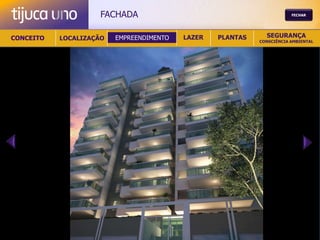 FACHADA                                            FECHAR




CONCEITO   LOCALIZAÇÃO   EMPREENDIMENTO   LAZER   PLANTAS     SEGURANÇA
                                                            CONSCIÊNCIA AMBIENTAL
 