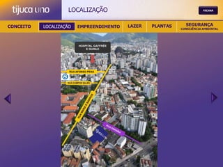 LOCALIZAÇÃO                                        FECHAR




CONCEITO   LOCALIZAÇÃO   EMPREENDIMENTO   LAZER   PLANTAS     SEGURANÇA
                                                            CONSCIÊNCIA AMBIENTAL
 