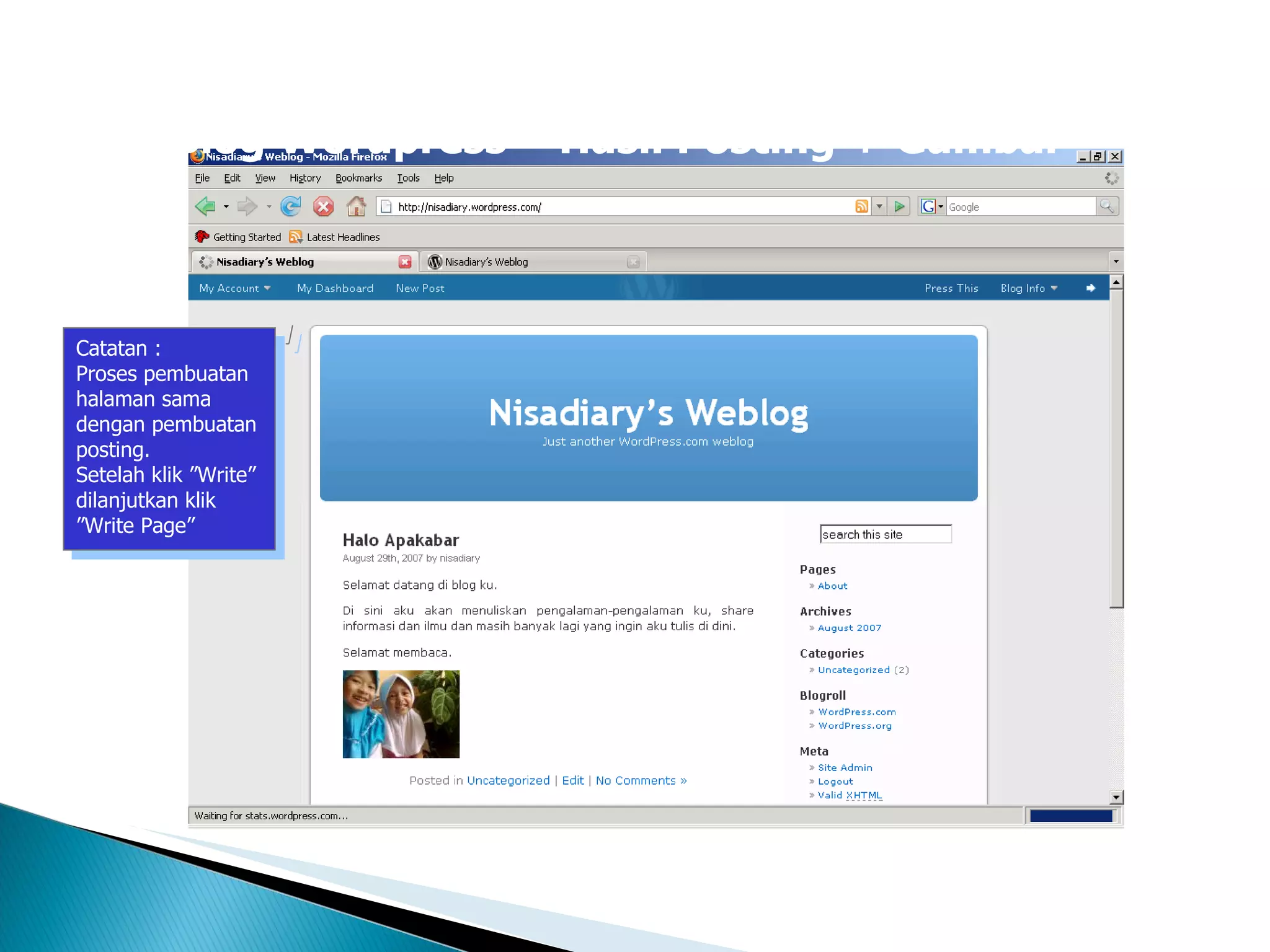 Blog Wordpress – Hasil Posting + Gambar Catatan : Proses pembuatan halaman sama dengan pembuatan posting. Setelah klik ”Write” dilanjutkan klik ”Write Page” 