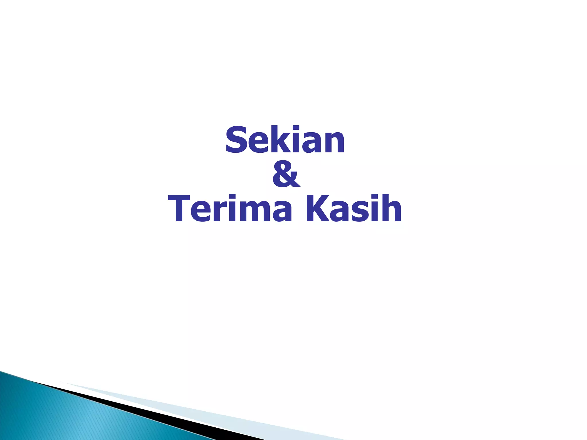 Sekian & Terima Kasih 