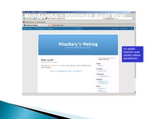 Blog Wordpress – Halaman Awal Blog Ini adalah halaman awal setelah selesai pendaftaran. 