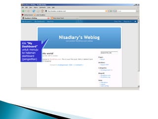 Blog Wordpress – Mengupdate blog Klik  ”My Dashboard”  untuk menuju ke halaman dashboard (pengeditan) ‏ 