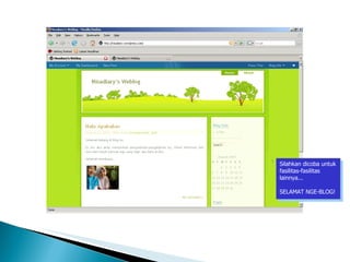Blog Wordpress – Penampilan Blog Setelah Perubahan Theme & Lay Out Silahkan dicoba untuk fasilitas-fasilitas lainnya... SELAMAT NGE-BLOG! 