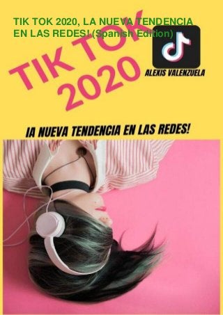 TIK TOK 2020, LA NUEVA TENDENCIA
EN LAS REDES! (Spanish Edition)
 