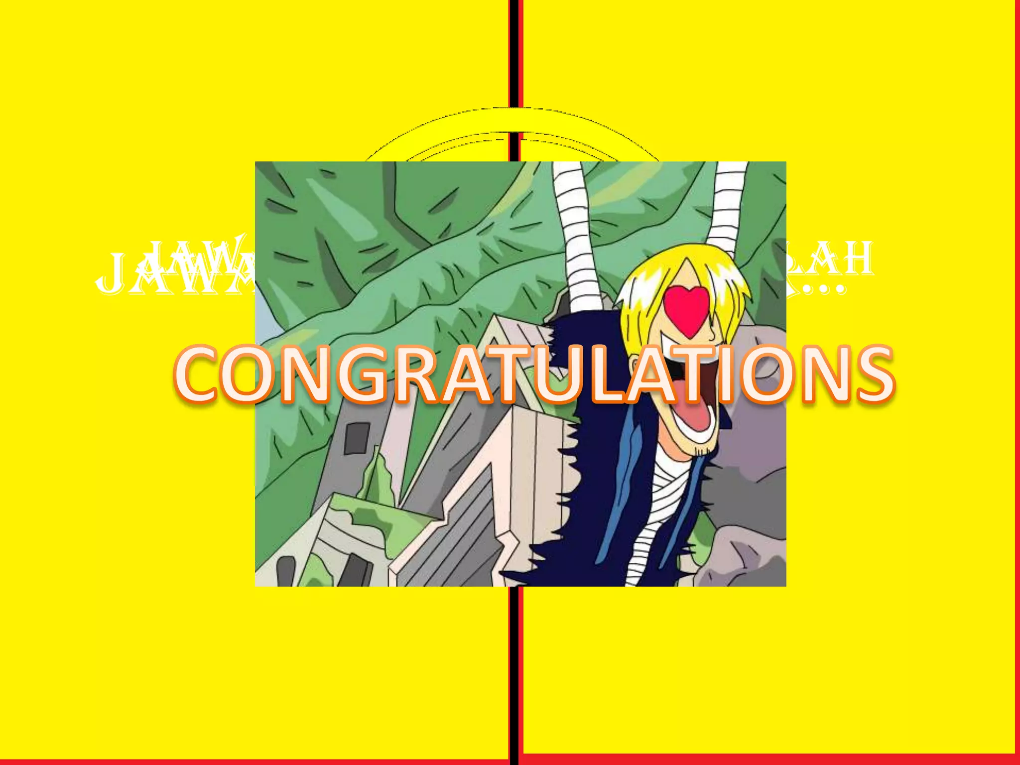 JAWABANANDA TIDAK SALAH
 JAWABAN ANDA BENAR…
 