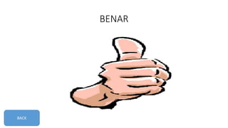 BENAR
BACK
 