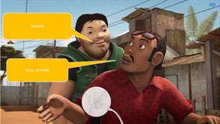 MATERI
SOAL LATIHAN
 