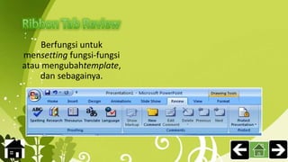 Berfungsi untuk
mensetting fungsi-fungsi
atau mengubahtemplate,
dan sebagainya.
 