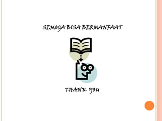 SEMOGA BISA BERMANFAAT




      THANK YOU
 