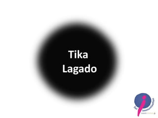 Tika
Lagado
 