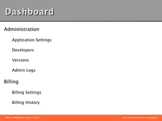 No JDBC Most of JavaEE features are not supported No EJB, JCA, JMS, JNDI Sun's COSO Simon Ph ipps slams App Engine's Java Support