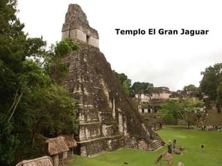 Templo El Gran Jaguar 