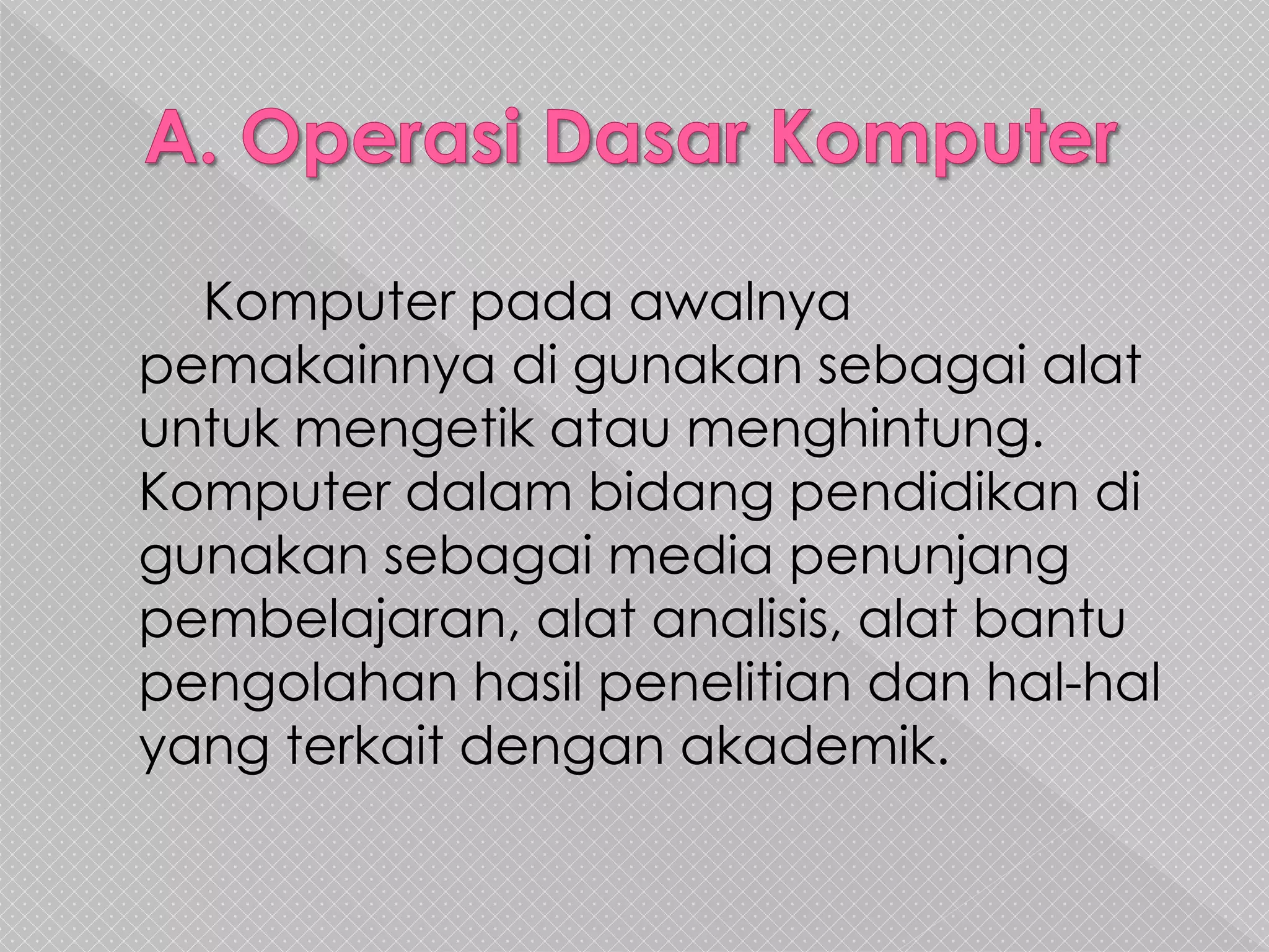 operasi dasar komputer | PPTX