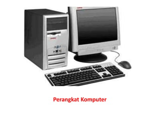 Perangkat Komputer

 