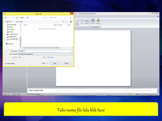 Tulis nama file lalu klik Save
 