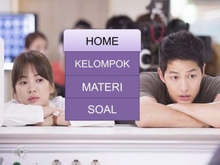 HOME
KELOMPOK
MATERI
SOAL
 