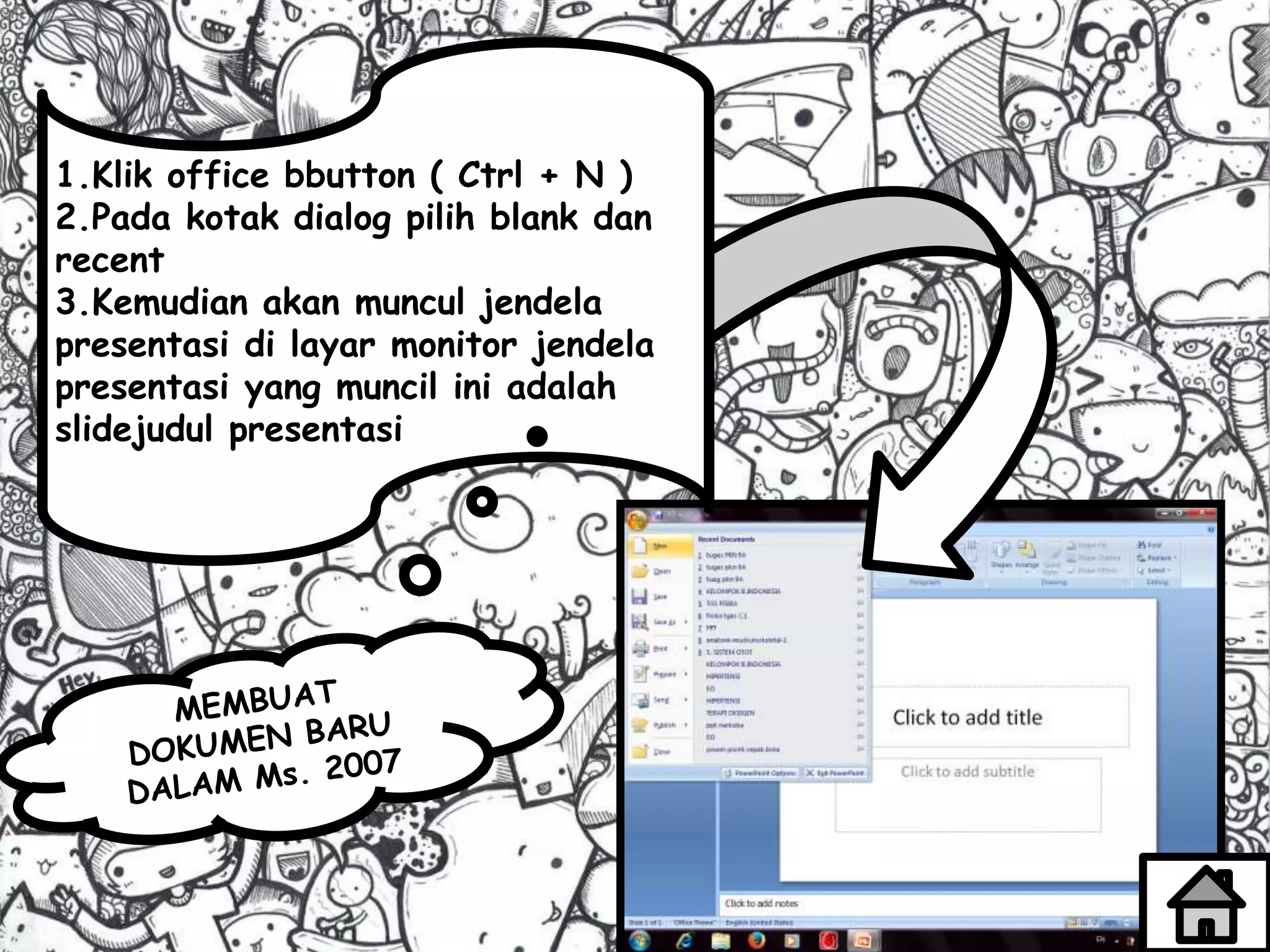 1.Klik office bbutton ( Ctrl + N )
2.Pada kotak dialog pilih blank dan
recent
3.Kemudian akan muncul jendela
presentasi di layar monitor jendela
presentasi yang muncil ini adalah
slidejudul presentasi
 