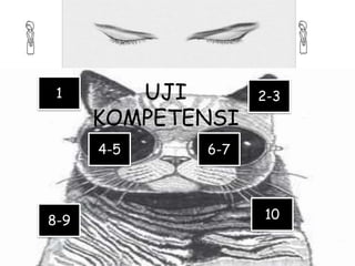 1
8-9 10
4-5 6-7
2-3UJI
KOMPETENSI
 