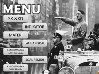 SK &KD
INDIKATOR
MATERI
LATIHAN SOAL
KUNCI JAWABAN
LATIHAN SOAL

SOAL REMIDI
KUNCI JAWABAN
SOAL REMIDI

 