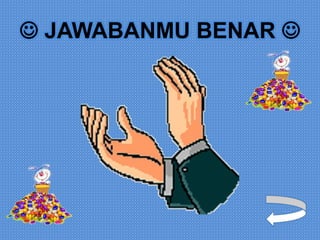  JAWABANMU BENAR 
 