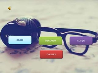 iNDIKATOR MATERI 
EVALUASI 
 