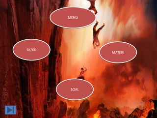 MENU
SK/KD
SOAL
MATERI
 