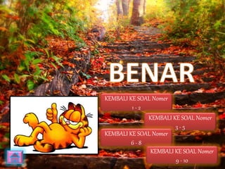 KEMBALI KE SOAL Nomer 
1 - 2 
KEMBALI KE SOAL Nomer 
3 - 5 
KEMBALI KE SOAL Nomer 
6 - 8 
KEMBALI KE SOAL Nomer 
9 - 10 
 