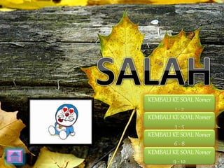 KEMBALI KE SOAL Nomer 
1 - 2 
KEMBALI KE SOAL Nomer 
3 - 5 
KEMBALI KE SOAL Nomer 
6 - 8 
KEMBALI KE SOAL Nomer 
9 - 10 
 