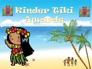 Kinder Tiki
  Awards
 