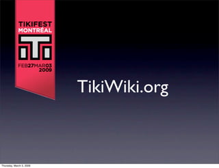 TikiWiki.org



Thursday, March 5, 2009
 