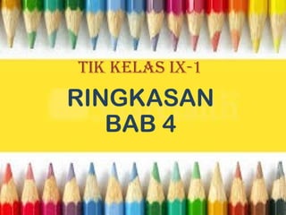 TIK KELAS IX-1

RINGKASAN
BAB 4

 