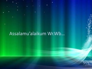 Assalamu’alaikum Wr.Wb…
 
