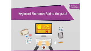 Keyboard Shortcuts: Add to the pace!