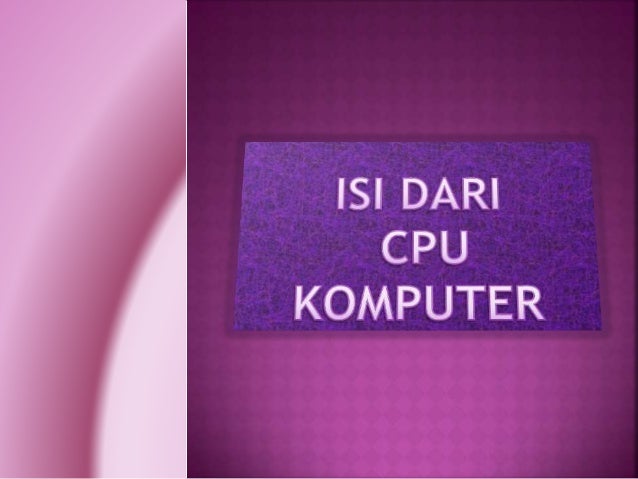 Bagian bagian CPU dan pengertiannya Bagian bagian CPU dan pengertiannya