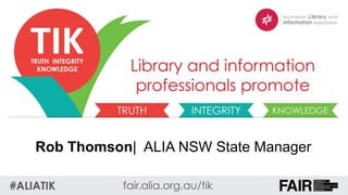 Rob Thomson| ALIA NSW State Manager
 