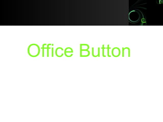 Office Button
 