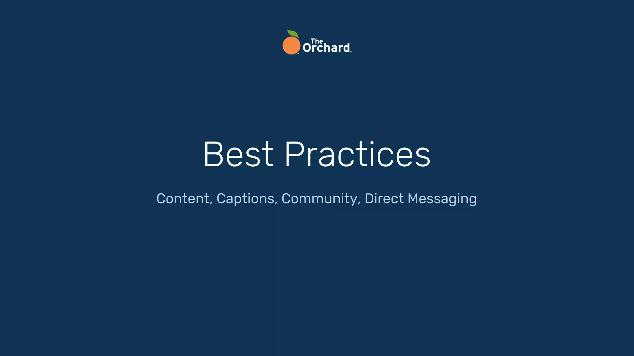 Best Practices
Content, Captions, Community, Direct Messaging
 