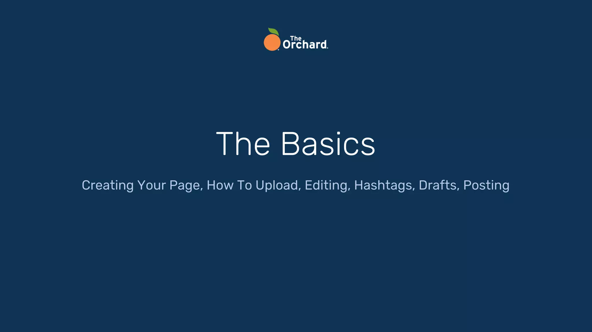 The Basics
Creating Your Page, How To Upload, Editing, Hashtags, Drafts, Posting
 