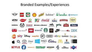 Branded Examples/Experiences
 