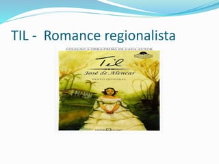 TIL - Romance regionalista
 