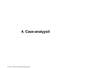 14 © Sitra, 4L Training & Consulting Oy ja Resolute HQ Oy
4. Case-analyysit
 
