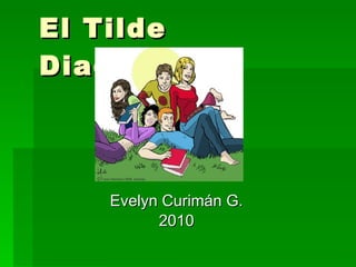 El Tilde Diacrítico Evelyn Curimán G. 2010 