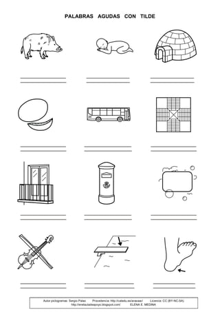 PALABRAS AGUDAS CON TILDE
Autor pictogramas: Sergio Palao Procedencia: http://catedu.es/arasaac/ Licencia: CC (BY-NC-SA)
h...